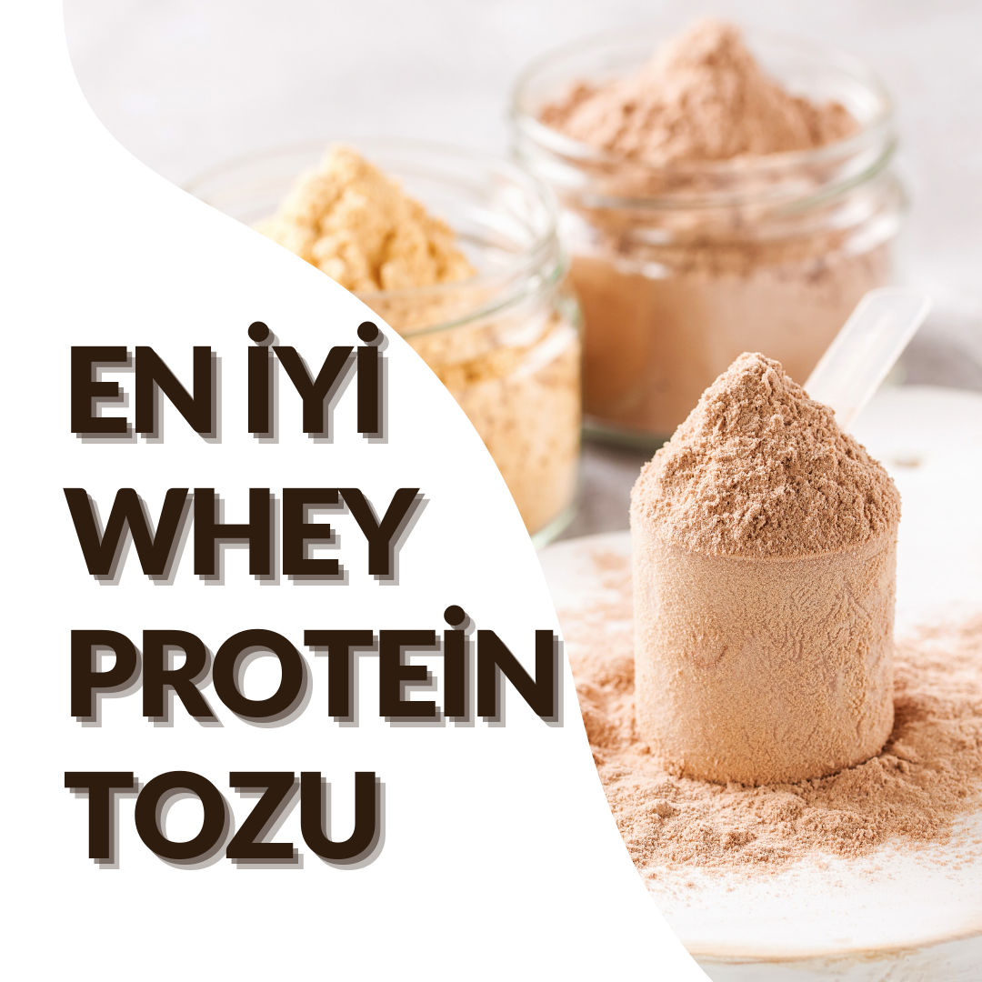 En İyi Whey Protein Tozu 